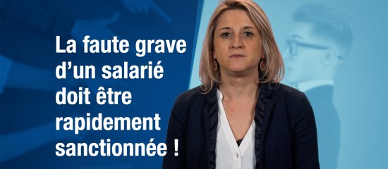 La faute grave d'un salarié doit être rapidement sanctionnée !