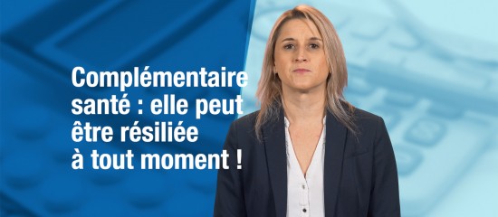 Complémentaire santé : elle peut être résiliée à tout moment !